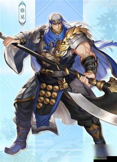 三国志幻想大陆徐晃怎么样？武将技能属性介绍